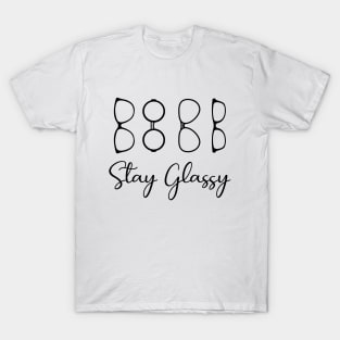 Stay Glassy Funny Eye Doctor T-Shirt